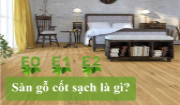 Sàn gỗ cốt sạch là gì? Top 3 thương hiệu sàn gỗ cốt sạch tốt nhất