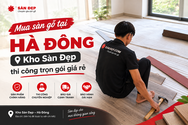 Mua sàn gỗ tại Hà Đông – Kho Sàn Đẹp thi công trọn gói giá rẻ Mua sàn gỗ tại Hà Đông – Kho Sàn Đẹp thi công trọn gói giá rẻ