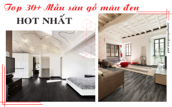 Top 30+ Mẫu Sàn Gỗ Màu Đen Hot nhất hiện nay